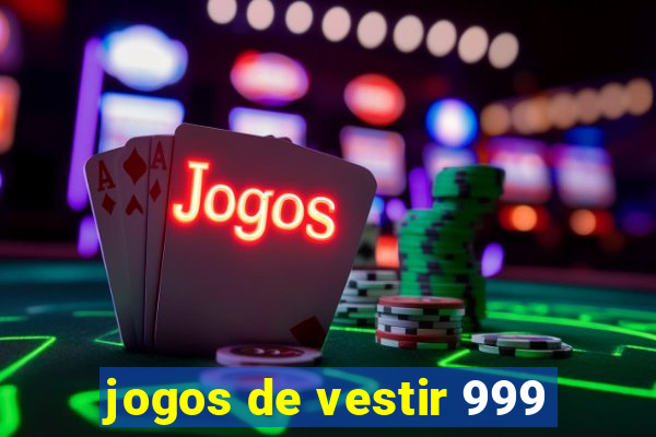 jogos de vestir 999